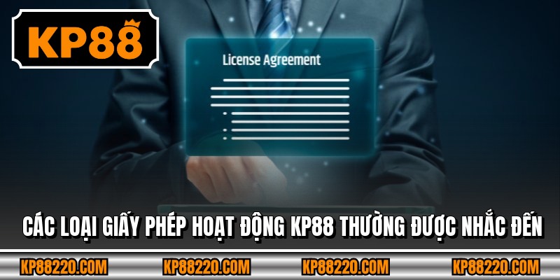 Các loại giấy phép hoạt động KP88 thường được nhắc đến