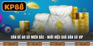 Dàn Đề 60 Số Miền Bắc - Nuôi Hiệu Quả Dàn Số Vip