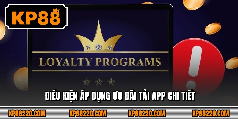 Điều kiện áp dụng ưu đãi tải app chi tiết