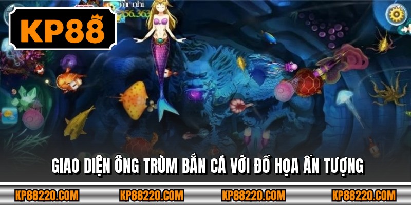 Giao diện ông trùm bắn cá với đồ họa ấn tượng