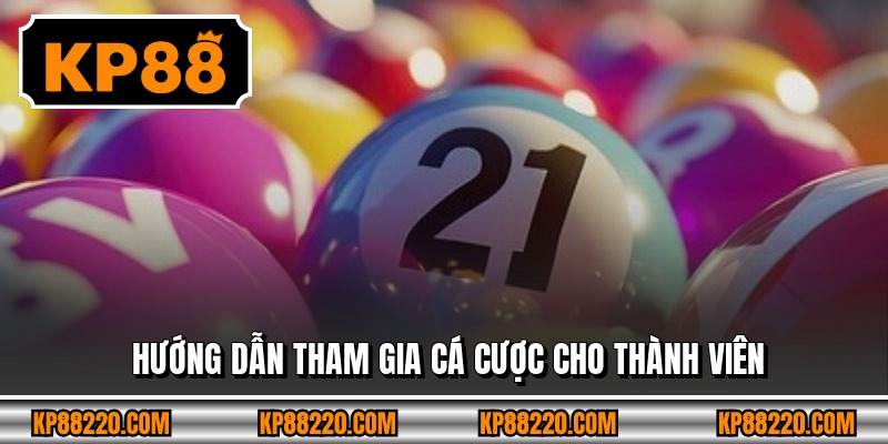 Hướng dẫn tham gia cá cược cho thành viên
