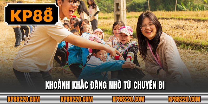 Khoảnh khắc đáng nhớ từ chuyến đi
