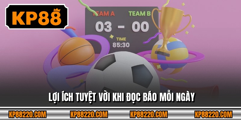 Lợi ích tuyệt vời khi đọc báo mỗi ngày