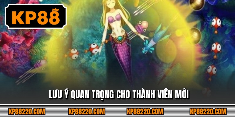 Lưu ý quan trọng cho thành viên mới