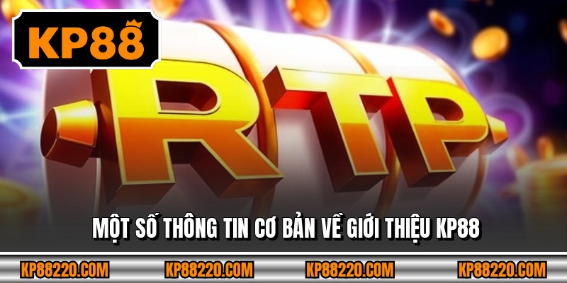Một số thông tin cơ bản về giới thiệu KP88