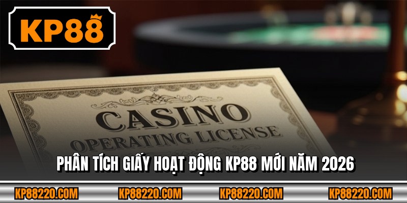 Phân tích giấy hoạt động KP88 mới năm 2026