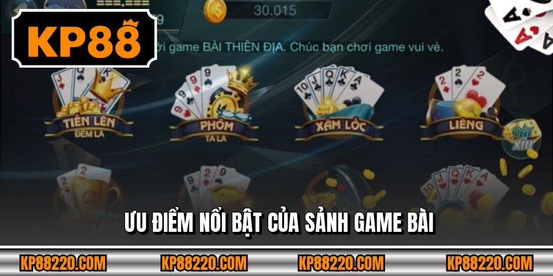 Ưu điểm nổi bật của sảnh game bài