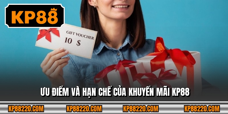 Ưu điểm và hạn chế của khuyến mãi KP88